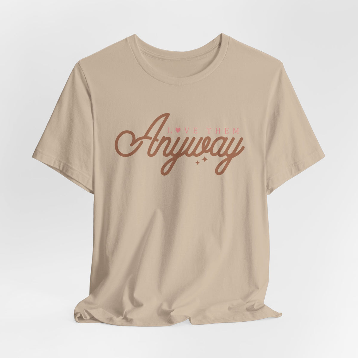 Love Them Anyway Unisex T-Shirt