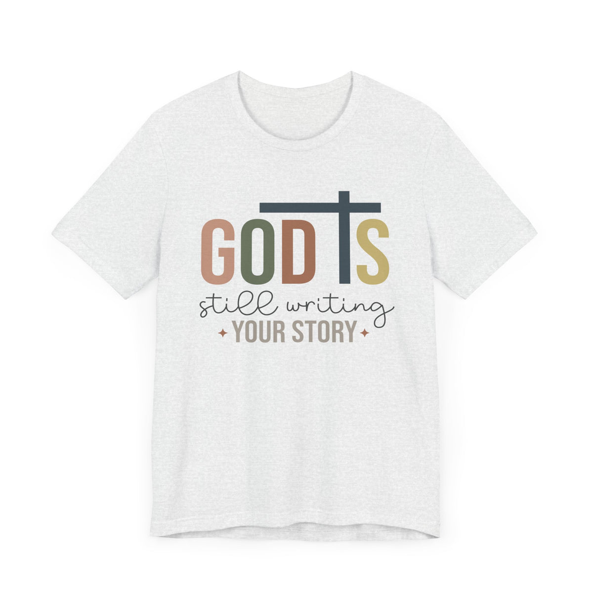 God Is Still Writing Unisex T-Shirt