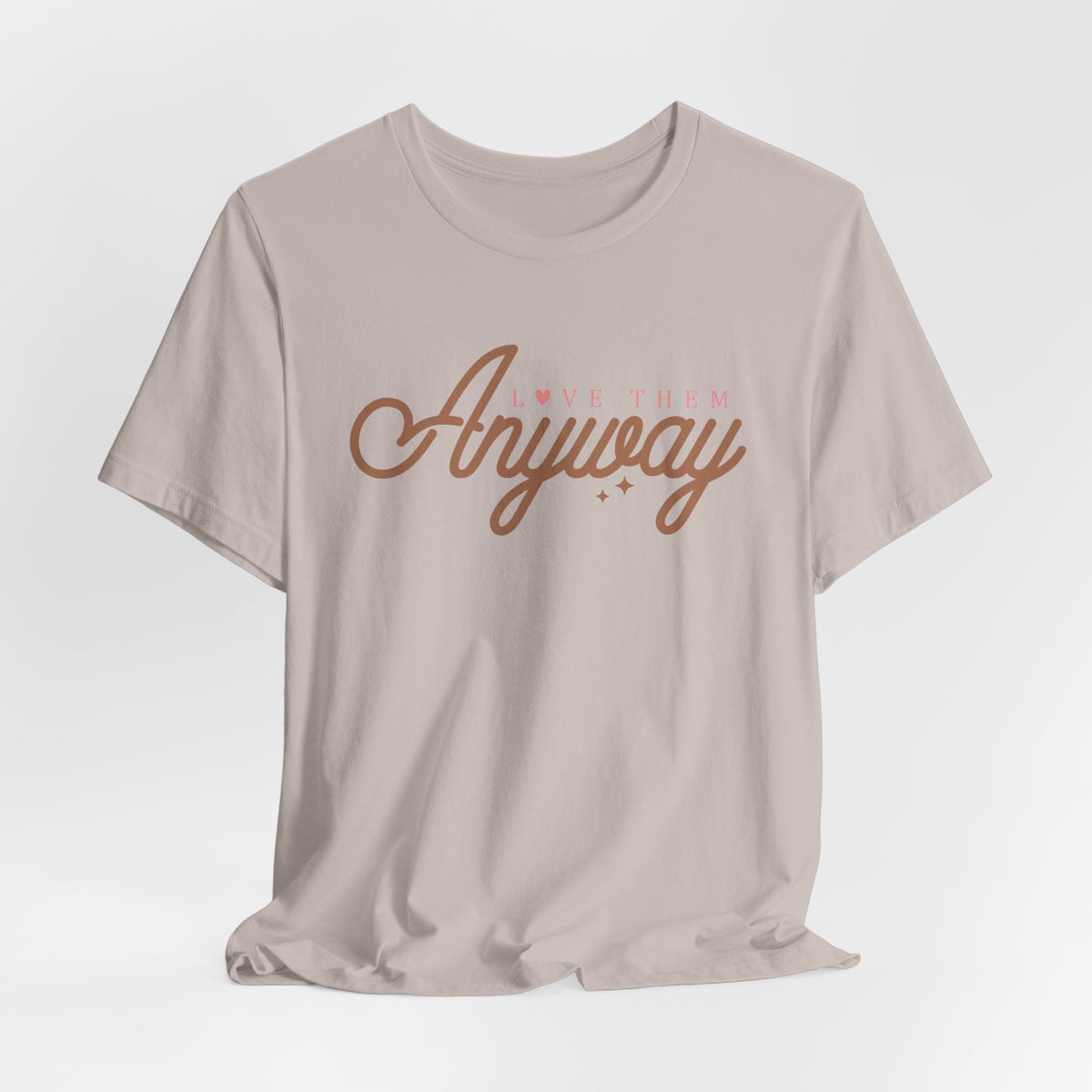 Love Them Anyway Unisex T-Shirt