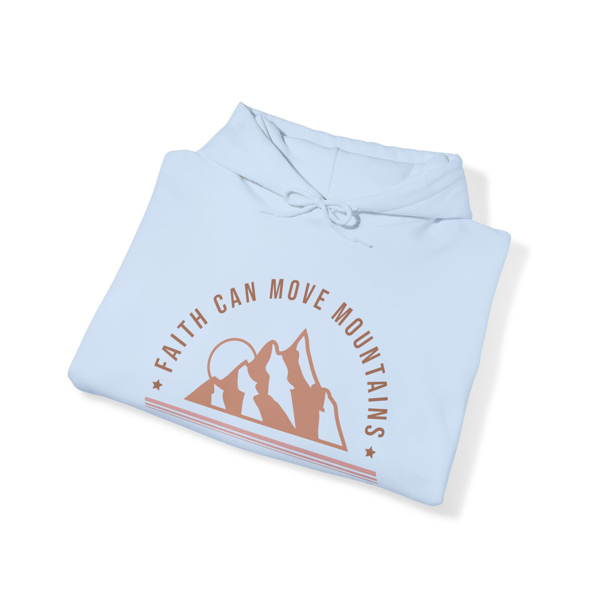 Faith Can Move Mountains Unisex Hooded Sweatshirt